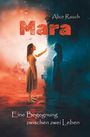 Alice Rauch: Mara - Eine Begegnung zwischen zwei Leben, Buch