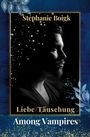 Stephanie Boigk: Among Vampires 2 - Liebe/Täuschung, Buch