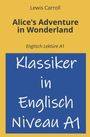 Lewis Carroll: Alice's Adventure in Wonderland: Englisch Lektüre A1, Buch