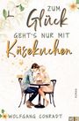 Wolfgang Conradt: Zum Glück geht's nur mit Käsekuchen, Buch