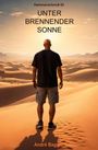 André Baganz: Unter Brennender Sonne, Buch