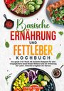 Stefanie Hoffmann: Basische Ernährung und Fettleber Kochbuch, Buch