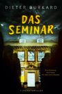 Text: "Dieter Burkard. Das Seminar. Eine Einladung. Fünf Gäste. Ein Haus ohne Ausweg. Psychothriller."  
Vor einem unheimlichen, alten Herrenhaus.