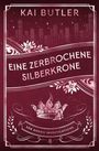 Kai Butler: Eine zerbrochene Silberkrone, Buch