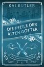 Kai Butler: Die Pfeile der alten Götter, Buch