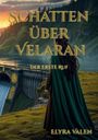 Elyra Valen: Schatten über Velaran, Buch
