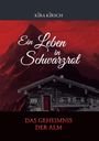 Kira Kirsch: Ein Leben in Schwarzrot - Das Geheimnis der Alm, Buch
