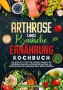 Stefanie Hoffmann: Arthrose und Basische Ernährung Kochbuch, Buch
