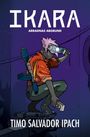 Timo Salvador Ipach: Ikara, Buch
