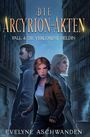 Evelyne Aschwanden: Die Arcyrion-Akten - Fall 4: Die verlorene Heldin, Buch
