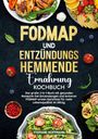Stefanie Hoffmann: Fodmap und Entzündungshemmende Ernährung Kochbuch, Buch