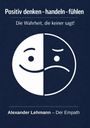 „Positiv denken – handeln – fühlen“ und „Die Wahrheit, die keiner sagt!“ stehen über einem halb lachenden, halb traurigen Gesicht.