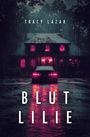 Tracy Lazar: Blutlilie, Buch
