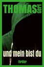 Thomas Gerl: und mein bist du, Buch