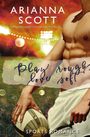 Arianna Scott: Play Rough, Love Soft, Buch