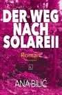 Ana Bilic: Der Weg nach Solareii, Buch