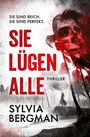 "Sie sind reich. Sie sind perfekt. SIE LÜGEN ALLE. Thriller. Sylvia Bergman." Ein roter Schädel über stilisierten Palmen.