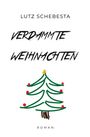 Lutz Schebesta: Verdammte Weihnachten, Buch