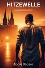 André Baganz: Hitzewelle, Buch