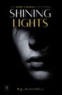 Ein Dunkelbild mit Text: "Ein Dark Figures Kurzroman", "Shining Lights", "T.J. Blackwell". Oben ist ein Gesicht im Schatten.
