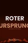 Ingo Klaus: Roter Ursprung, Buch