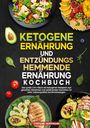 Stefanie Hoffmann: Ketogene Ernährung und Entzündungshemmende Ernährung Kochbuch, Buch