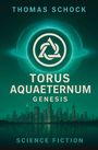 "THOMAS SCHOCK. TORUS AQUAETERNUM GENESIS. SCIENCE FICTION". Ein futuristisches Logo vor einer grünen Stadtsilhouette.