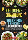 "KETOGENE ERNÄHRUNG UND CHOLESTERIN SENKEN KOCHBUCH" in bunten Lettern. Umgeben von Salaten und Nüssen.