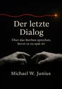 Michael W. Junius: Der letzte Dialog, Buch
