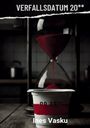 "VERFALLSDATUM 20**", "00 20**", "Ines Vasku". Eine Sanduhr über einem Becher, rote Flüssigkeit fließt.