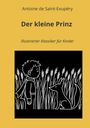 Antoine de Saint-Exupéry: Der kleine Prinz: Illustrierter Klassiker für Kinder, Buch