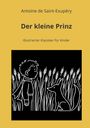 Antoine de Saint-Exupéry: Der kleine Prinz: Illustrierter Klassiker für Kinder, Buch