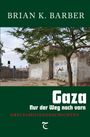 Brian K. Barber: Gaza - Nur der Weg nach vorn, Buch