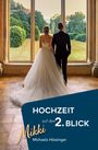 Texte: "HOCHZEIT auf den 2. BLICK", "Mikki", "Michaela Hössinger". Paar in Hochzeitskleidung vor großem Fenster.