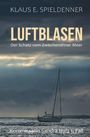 „Klaus E. Spieldenner“, „LUFTBLASEN“, „Der Schatz vom Zwischenahner Meer“, „Kommissarin Sandra Holz 1. Fall“. Segelboot auf bewegtem Wasser.