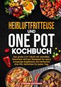 Stefanie Hoffmann: Heißluftfritteuse und One Pot Kochbuch, Buch