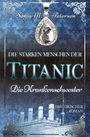 Sonja M. Petersen: Die starken Menschen der TITANIC Die Krankenschwester, Buch