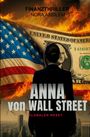 „FINANZTHRILLER NORA ASSILEM, ANNA VON WALL STREET, GLOBALER RESET." Frau vor Flagge und brennendem Geldschein.