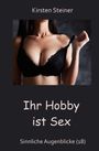 Kirsten Steiner: Ihr Hobby ist Sex, Buch