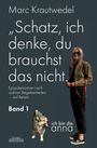 Marc Krautwedel: "Schatz, ich denke, du brauchst das nicht.", Buch