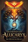 Melany Ahlfeldt: Die Chroniken von Alucaryx - Die Hüter des Relikts, Buch