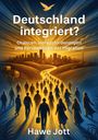 Hawe Jott: Deutschland integriert?, Buch