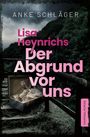 Anke Schläger: Lisa Heynrichs: Der Abgrund vor uns, Buch