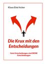 Text „Die Krux mit den Entscheidungen“. Silhouette zwischen zwei roten Pfeilen.