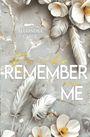 Texte: "ALEXANDRA CAROL", "Remember REMEMBER me ME". Hintergrund mit weißen Federn und Blumen auf marmoriertem Design.