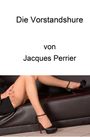 "Die Vorstandshure" von Jacques Perrier. Eine Frau sitzt mit schwarzen High Heels und Strümpfen auf einem Sofa.