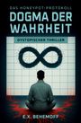 TEXT: DAS HONEYPOT-PROTOKOLL, DOGMA DER WAHRHEIT, DYSTOPISCHER THRILLER, E.X. BEHEMOFF.  
Illustration: Person vor einem Unendlichkeitszeichen.
