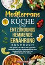 Stefanie Hoffmann: Mediterrane Küche und Entzündungshemmende Ernährung Kochbuch, Buch