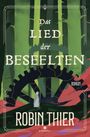 „Das Lied der Beseelten“ und „Robin Thier“, ein Roman. Illustration mit einem Wald und Zahnrädern im Hintergrund.