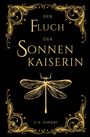 "Der Fluch der Sonnenkaiserin" und "C.S. Dupont" in goldener Schrift, mit einer großen Libelle und dekorativen Ornamenten.